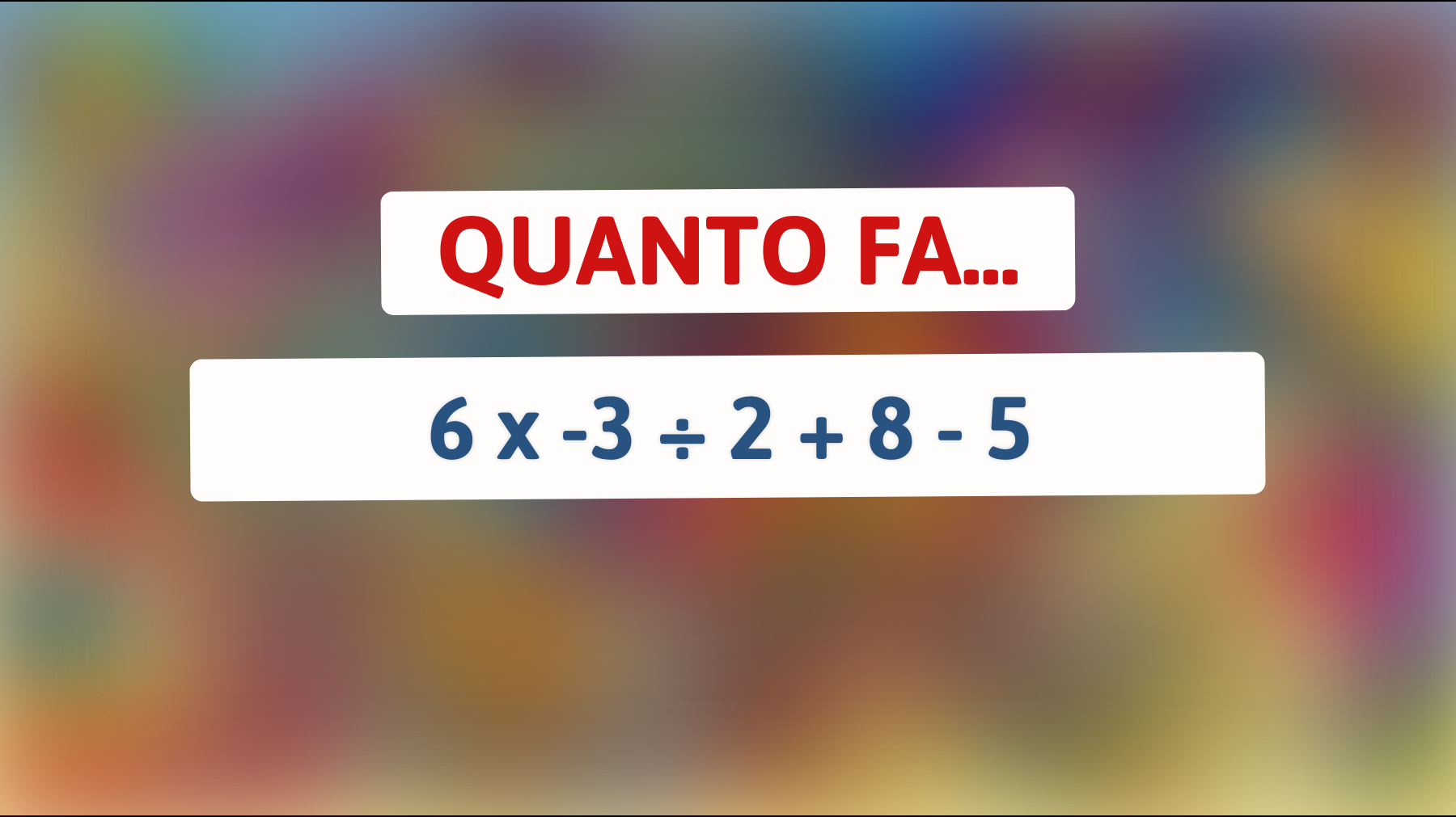 Questo rompicapo matematico ti metterà alla prova: sai rispondere senza indovinare?"