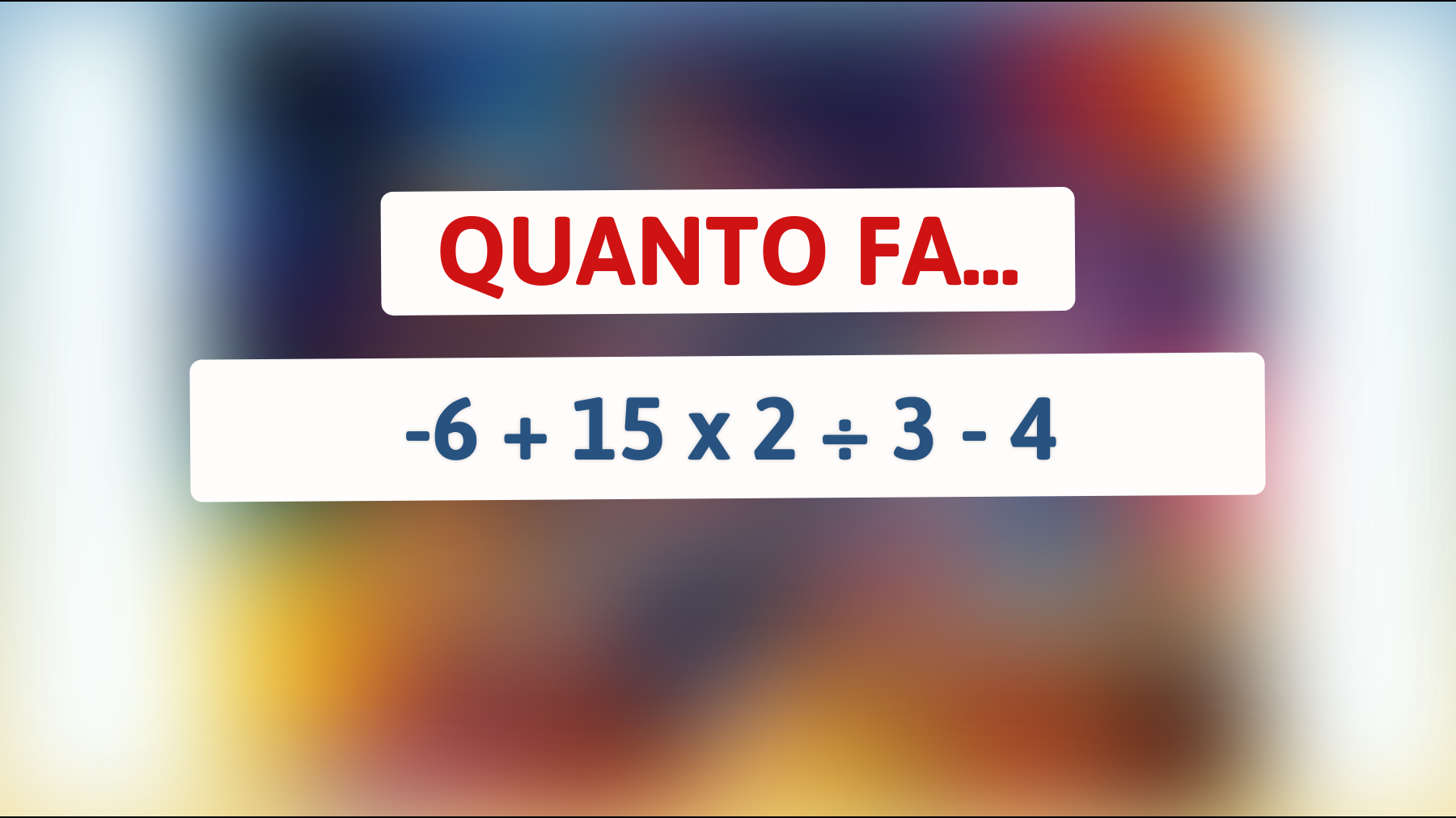 Solo il 5% delle persone sa risolvere questo enigma matematico: sei tra i pochi geni che trovano la risposta?"